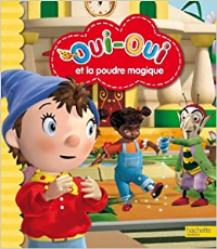 Oui-Oui et la poudre magique